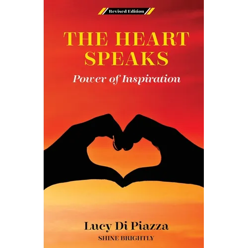 The Heart Speaks Power of Inspiration