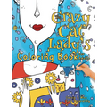 The Crazy Cat Lady's Coloring Book for Adults: A Fun, Diverse Cat Lovers Coloring Book for Relaxation, Stress Relief and Beyond