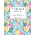 The Prayer Journal: 6 Month Journal for Prayer, Gratitude and Connection with God