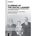 Climbing Up the Social Ladder?: Social Mobility of Elites in East-Central Europe in the Long 19th Century
