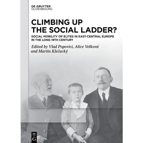 Climbing Up the Social Ladder?: Social Mobility of Elites in East-Central Europe in the Long 19th Century