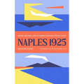Naples 1925: Adorno, Benjamin, and the Summer That Made Critical Theory