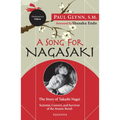 A Song for Nagasaki - Hallow Edition: The Story of Takashi Nagai a Scientist, Convert, and Survivor of the Atomic Bomb