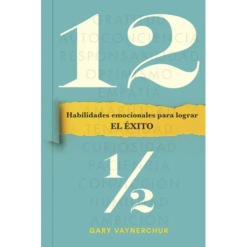 Doce Y Medio (Twelve and a Half Spanish Edition): Habilidades Emocionales Para Lograr El Éxito