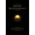 The Divine Quintessence: (The Q) - The Sacred Texts of The Infinite God Body