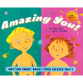 Amazing You!: Getting Smart about Your Private Parts: A First Guide to Body Awareness for Pre-Schoolers