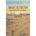 What Is Truth?: The Truth of the Bible