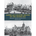 American Country Houses of the Gilded Age: (Sheldon's Artistic Country-Seats)