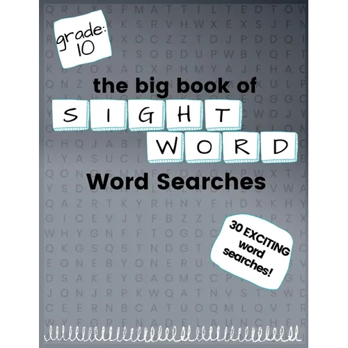 The Big Book of TENTH GRADE "Sight Word" Word Searches: "Sight Word" word search workbook for kids! Education is FUN!