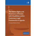 The Status, Rights and Treatment of Persons with Disabilities within Customary Legal Frameworks in Uganda: A Study of Mukono District