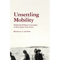 Unsettling Mobility: Mediating Mi'kmaw Sovereignty in Post-Contact Nova Scotia