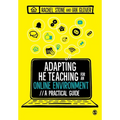 Adapting Higher Education Teaching for an Online Environment: A Practical Guide