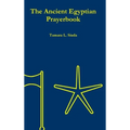 The Ancient Egyptian Prayerbook (Hardcover Edition)