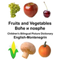 English-Montenegrin Fruits and Vegetables Children's Bilingual Picture Dictionary