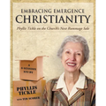 Embracing Emergence Christianity Participant's Workbook: Phyllis Tickle on the Church's Next Rummage Sale