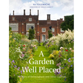Garden Well Placed: The Story of Helmingham and Other Gardens