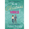 All the Christmas Vibes: A Holiday Romantic Comedy