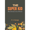 The Super Kid: with a noble mission