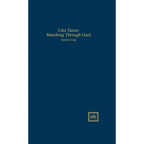 Like Taxes: Marching Through Gaul