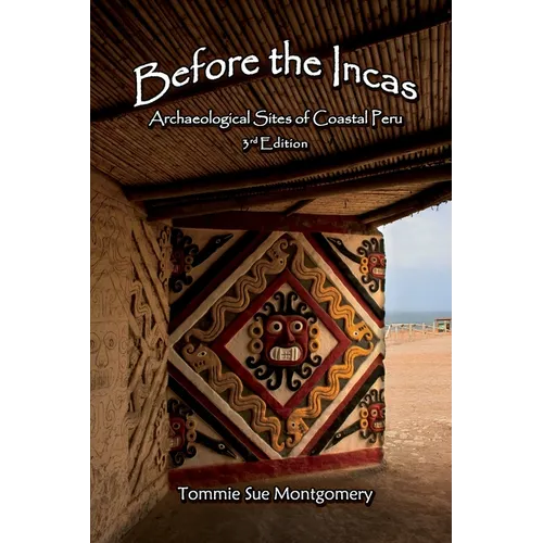Before the Incas: Archaeological Sites of Coastal Peru