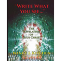 "Write What You See...": The Revelation of Jesus Christ