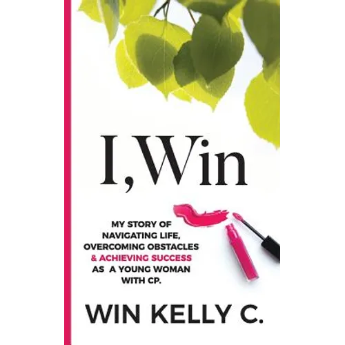 I, Win: Hope and Life my journey as a disabled woman living in a non-disabled world