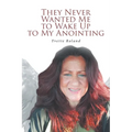 They Never Wanted Me to Wake Up to My Anointing