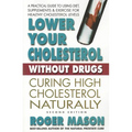 Lower Your Cholesterol Without Drugs: Curing High Cholesterol Naturally
