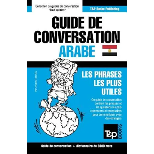 Guide de conversation Français-Arabe égyptien et vocabulaire thématique de 3000 mots