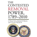 The Contested Removal Power, 1789-2010