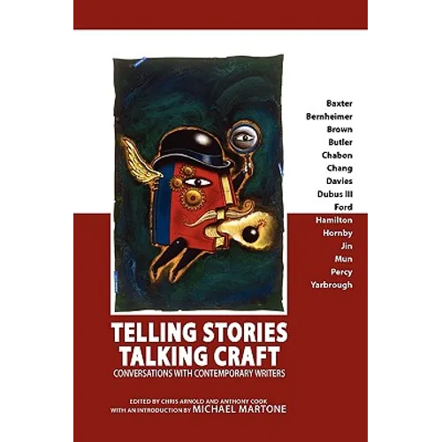 Telling Stories, Talking Craft: Conversations with Contemporary Writers