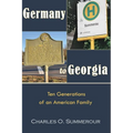 Germany to Georgia: Ten Generations of an American Family