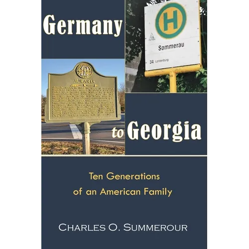 Germany to Georgia: Ten Generations of an American Family