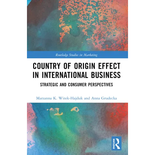 Country-of-Origin Effect in International Business: Strategic and Consumer Perspectives