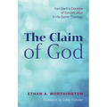 The Claim of God: Karl Barth's Doctrine of Sanctification in His Earlier Theology
