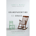 Grandparenting with Grace: Living the Gospel with the Next Generation