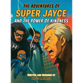 The Adventures of Super Jayce And The Power of Kindness