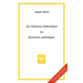 Du réalisme dialectique au fascisme catholique