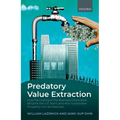 Predatory Value Extraction: How the Looting of the Business Corporation Became the Us Norm and How Sustainable Prosperity Can Be Restored