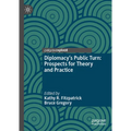 Diplomacy's Public Turn: Prospects for Theory and Practice