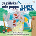 Jag älskar min pappa I Love My Dad: Swedish English Bilingual Book