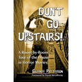 Don't Go Upstairs!: A Room-by-Room Tour of the House in Horror Movies
