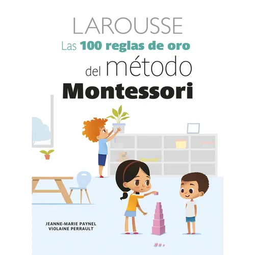 Las 100 Reglas de Oro del Método Montessori