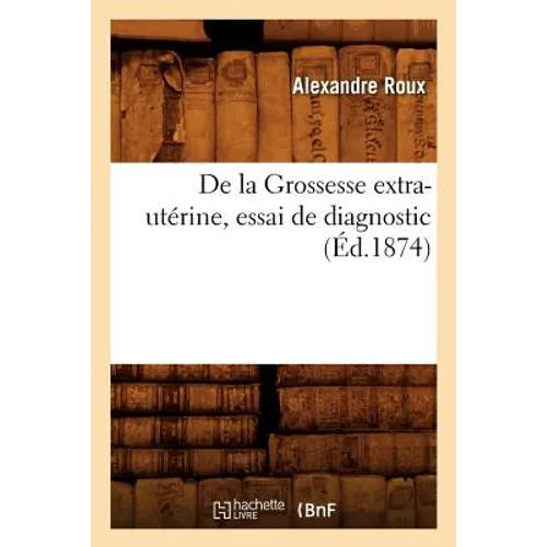 de la Grossesse Extra-Utérine, Essai de Diagnostic, (Éd.1874)