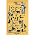 The Book Of Cats: A Chit-Chat Chronicle Of Feline And Fancies, Legendary, Lyrical, Medical, Mirthful And Miscellaneous.