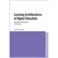 Learning Architectures in Higher Education: Beyond Communities of Practice