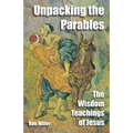 Unpacking The Parables: The Wisdom Teachings of Jesus