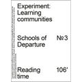 Experiment: Learning Communities: Schools of Departure No. 3