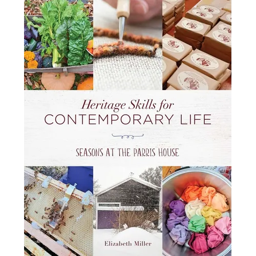 Heritage Skills for Contemporary Life: Seasons at the Parris House