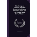 The Voyage of François Leguat of Bresse, to Rodriguez, Mauritius, Java, and the Cape of Good Hope, Volume 1